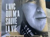 L’AVC sauvé Philippe Meynard, pour rappeler situe vraiment l’essentiel…
