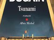 Tsunami Marc Dugain chez Albin Michel