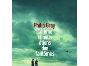 "Comme nous étions fantômes" Philip Gray (Two Storm Wood)