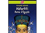 "Néfertiti, Reine d'Egypte" Viviane Koenig