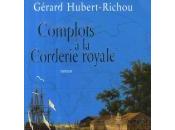 Gérard Hubert-Richou révèle Complots corderie royale