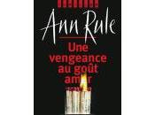 VENGEANCE GOUT AMER, d'Ann RULE