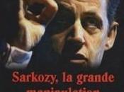 Sarkozy grande manipulation, entretien avec Olivier Bonnet