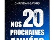 septembre prochain, sortira nouveau livre Christian Gatard "Nos vingt prochaines années" chez Archipel. nous avait honoré d'un texte psychodrome), hiver. Nous attendons avec impatience... d'autant plus qu'il site