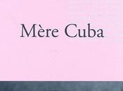 Wendy Guerra, Mère Cuba, Stock. paraître...