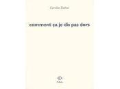 "Comment dors", Caroline Dubois (Lecture d'Anne Malaprade)
