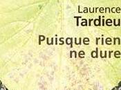 Puisque rien dure Laurence Tardieu
