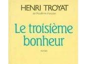 Henri Troyat: troisième bonheur
