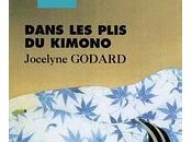 Jocelyne Godard "Dans plis kimono"