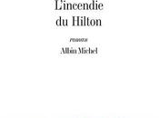 François Bon, L'incendie Hilton, Albin Michel