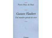 Gustave Faubert manière spéciale vivre