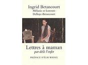 Lettres maman par-delà l'enfer Ingrid Betancourt