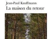 maison retour Jean-Paul Kauffmann