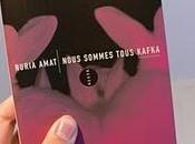 Nuriat Amat, Nous sommes tous Kafka