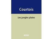 Jungles plates, Jean-Patrice Courtois (lecture d'Antoine Emaz)