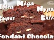 ultra méga hyper super extra fondant chocolat