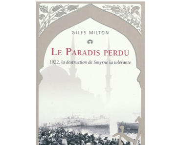 Smyrne : Le paradis perdu de Giles Milton