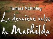 dernière valse Mathilda, Tamara McKinley