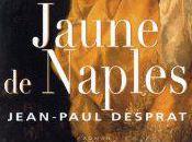 JAUNE NAPLES, roman historique Jean-Paul DESPRAT