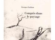 Compris dans paysage, Georges Guillain (par Sylvie Durbec)