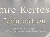 IMRE KERTÉSZ Liquidation (Actes Sud)