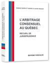 L’arbitrage consensuel Québec