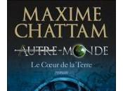 Autre-monde cœur Terre Maxime Chattam