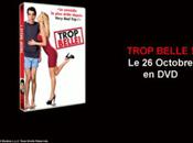 Trop Belle sorti voici bande annonce