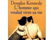 L'homme voulait vivre (roman Douglas Kennedy)