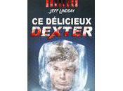 délicieux Dexter