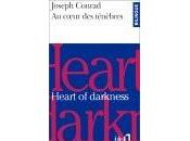 Joseph Conrad, coeur ténèbres"