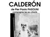 Calderón Pier Paolo Pasolini compagnie ex-citants