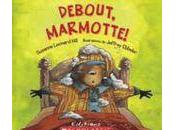 Debout, marmotte!