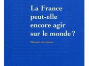 France peut-elle encore agir monde Frédéric Charillon