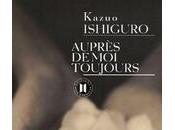 "Aupres toujours" Kazuo Ishiguro