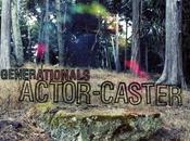 Generationals Actor-Caster [Nouvel Album]