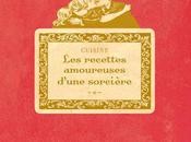 chronique "Les recettes amoureuses d'une sorcière" Brigitte Bulard-Cordeau