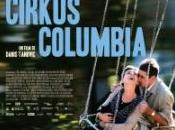 Circus Columbia. Tellement réel...