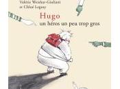 Hugo héros… trop gros