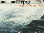 Voyage îles Désolation, d’Emmanuel Lepage