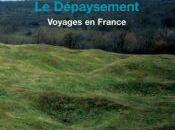 pour vous Dépaysement. Voyages France, Jean-Christophe Bailly