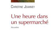 HEURE DANS SUPERMARCHE, Christine JEANNEY