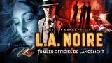 L.A. Noire lancement imminent