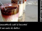 Panacotta café l'oriental coulis dattes