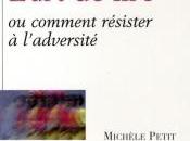 L’art lire comment résister l’adversité Michèle Petit