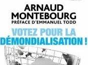 Votez pour démondialisation. Arnaud Montebourg.
