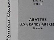 "Abattez grands arbres"... parle!