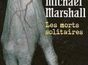 morts solitaires Michael Marshall