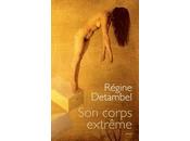 CORPS EXTREME, Régine DETAMBEL