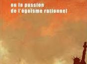 Rand, passion l’égoïsme rationnel Alain Laurent